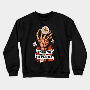 Born To Explore Crewneck Sweatshirt